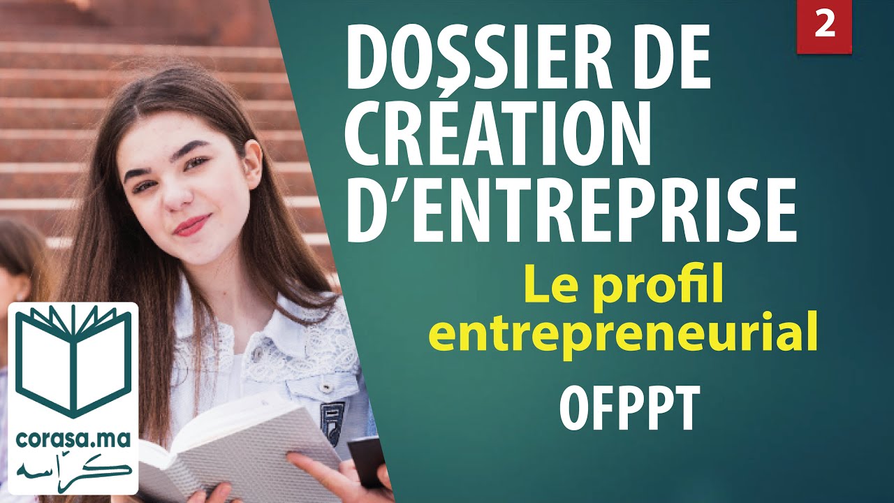 #02 - M19: Dossier de création d'entreprise | Le profil entrepreneurial | OFPPT