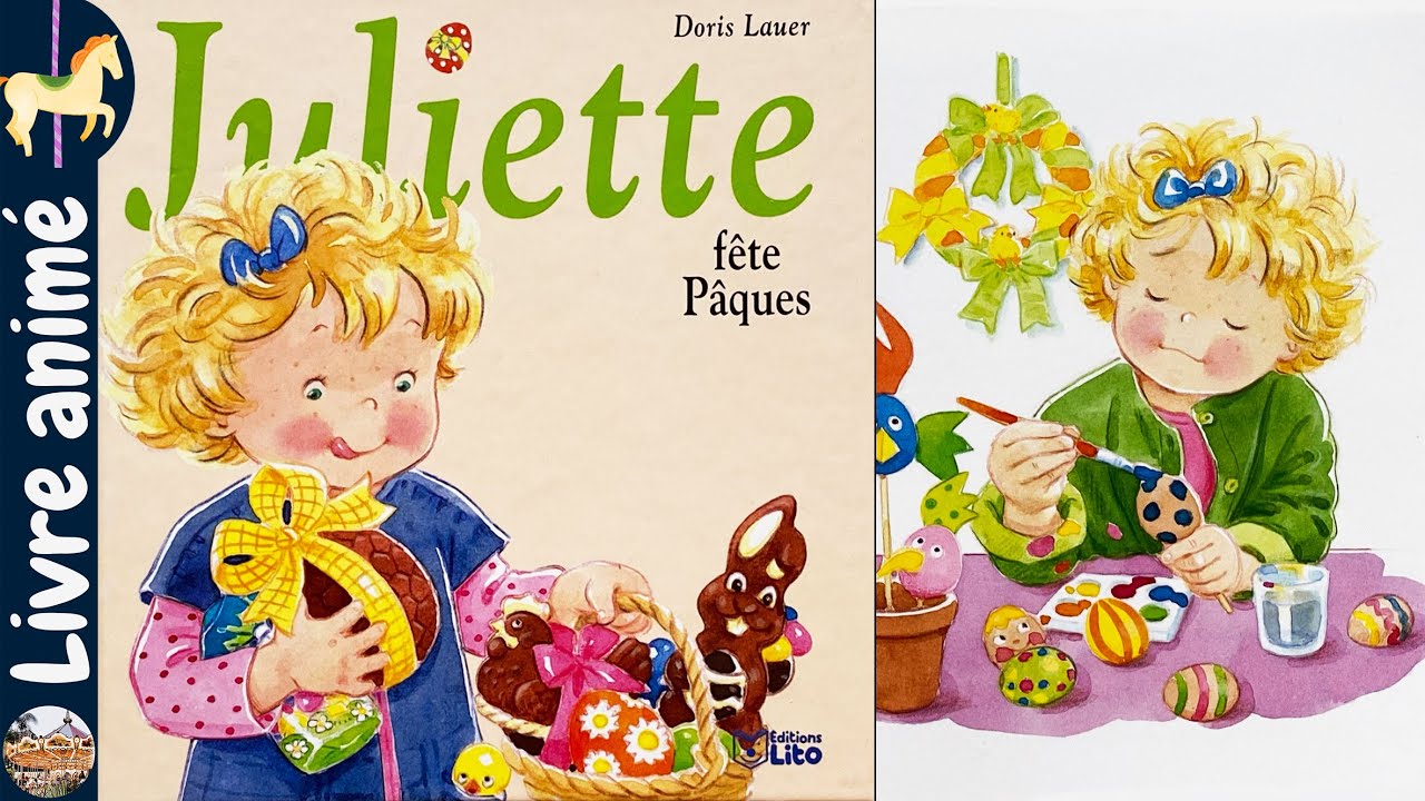 🎠 Histoires et contes pour enfants: Juliette f&ecirc;te P&acirc;ques 🍫🥚🐤🐔 - Doris Lauer
