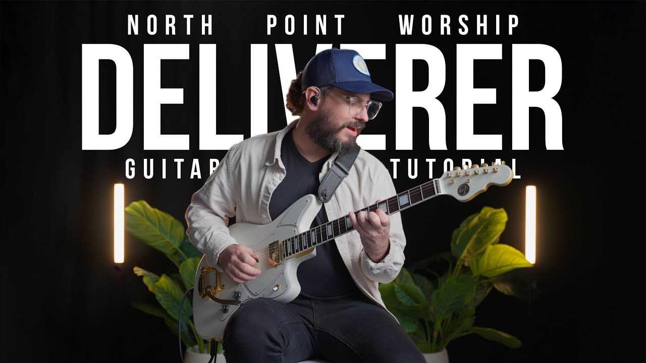Deliverer - North Point Worship - Guitar Tutorial