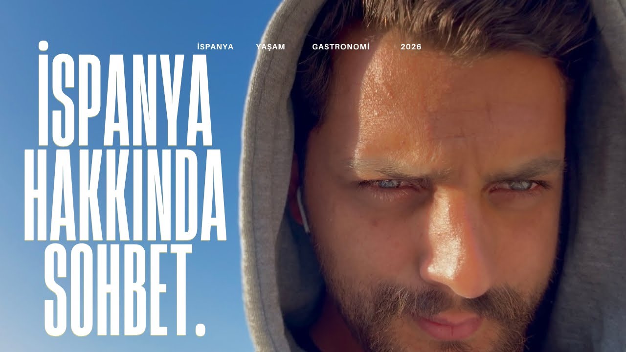 İSPANYA'DA YAŞAMAK HAKKINDA GENEL TATLI BİR SOHBET. 