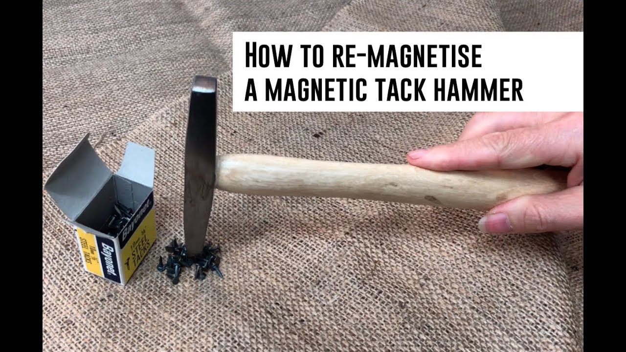 Mollies How to re-magnetise upholstery tack hammer
