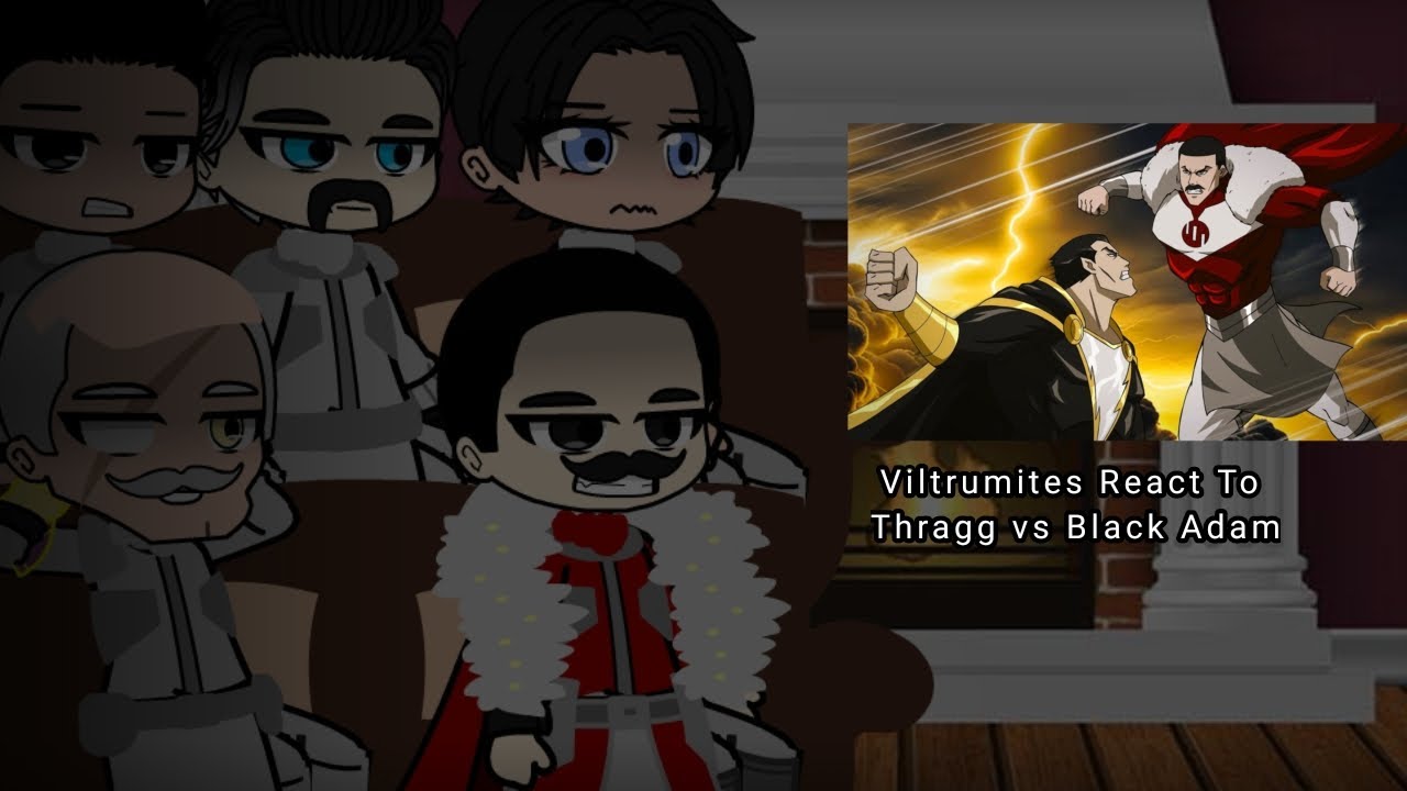 Viltrumites React To Thragg vs Black Adam | Gacha Club | Invincible |