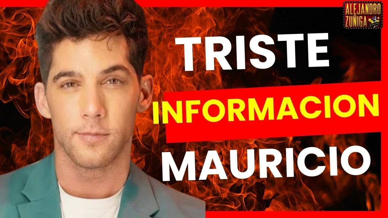 TRISTE INFORMACION MAURICIO GARZA