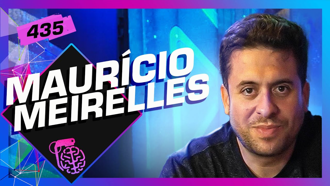 MAURÍCIO MEIRELLES - Inteligência Ltda. Podcast #435