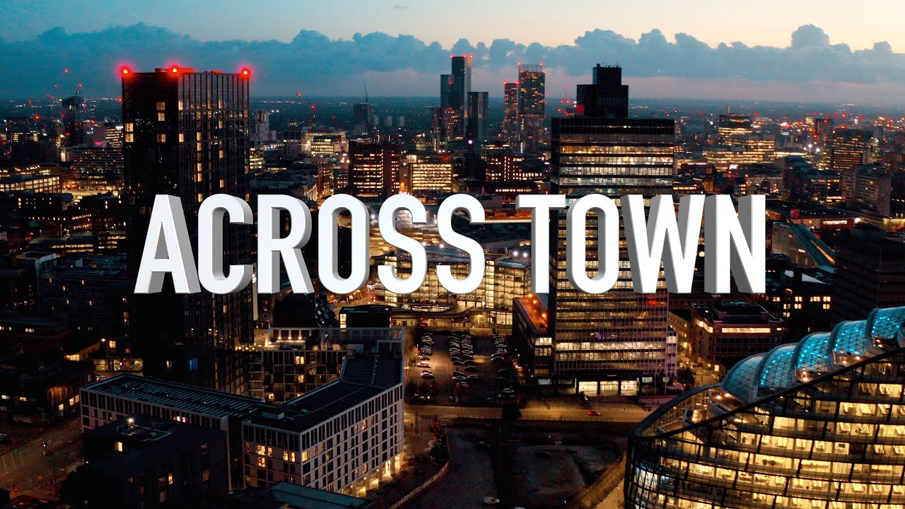Manchester ‘ACROSS TOWN’