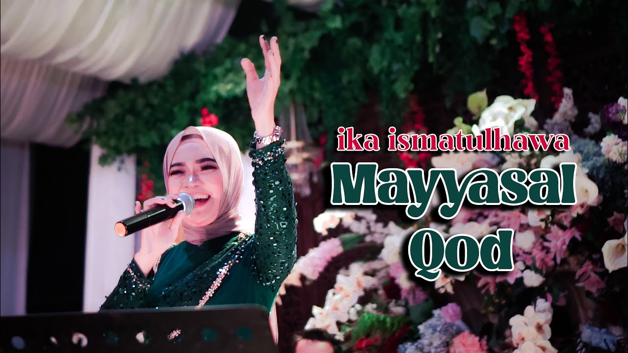 IKA ISMATUL HAWA - MAYYASAL QOD ( مايس القد ) LIVE IKA ENTERTAINMENT