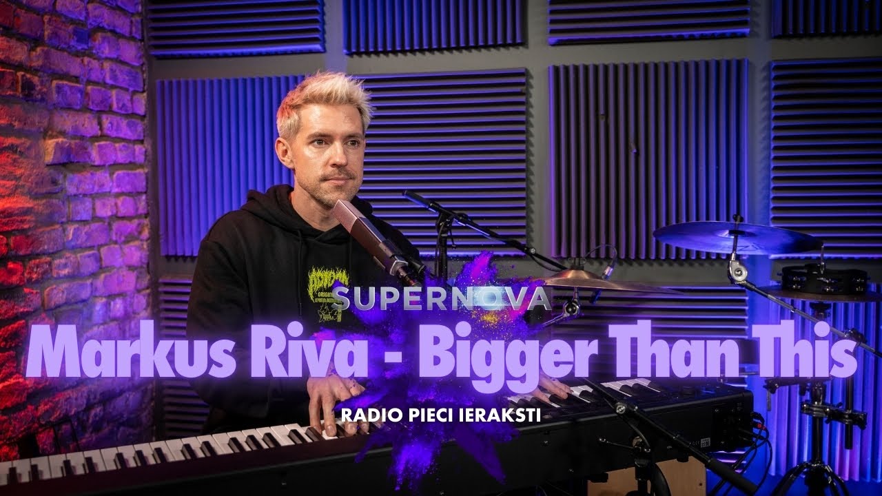 Markus Riva - Bigger Than This | Radio Pieci ‘’Supernova 2025’’ ieraksti