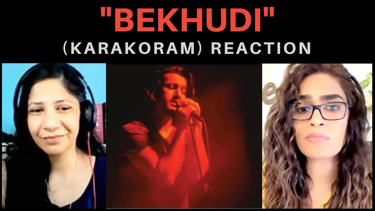 BEKHUDI (KARAKORAM) REACTION! || AILAAN-E-JUNG