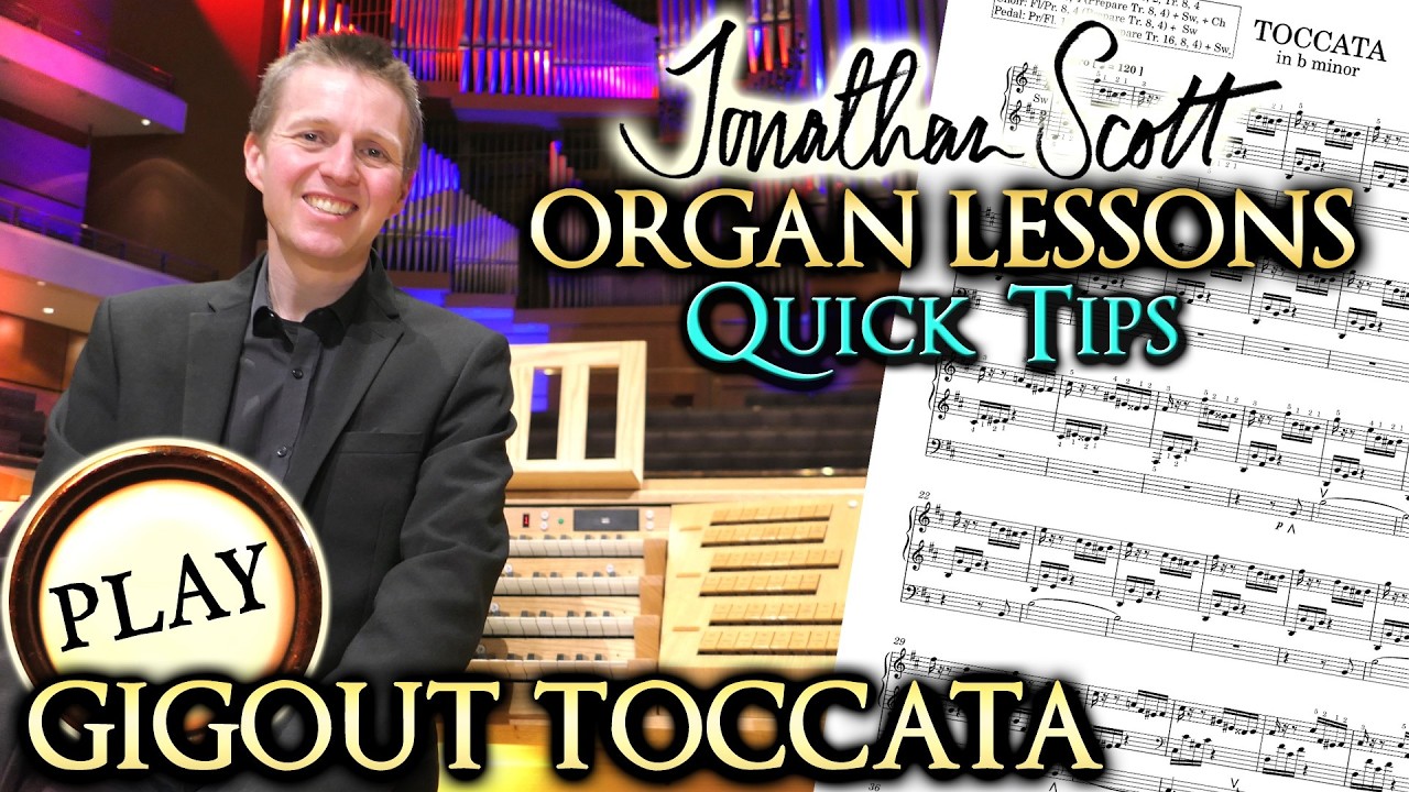 ORGAN LESSONS - 5 Quick Tips to play Gigout Toccata - Jonathan Scott