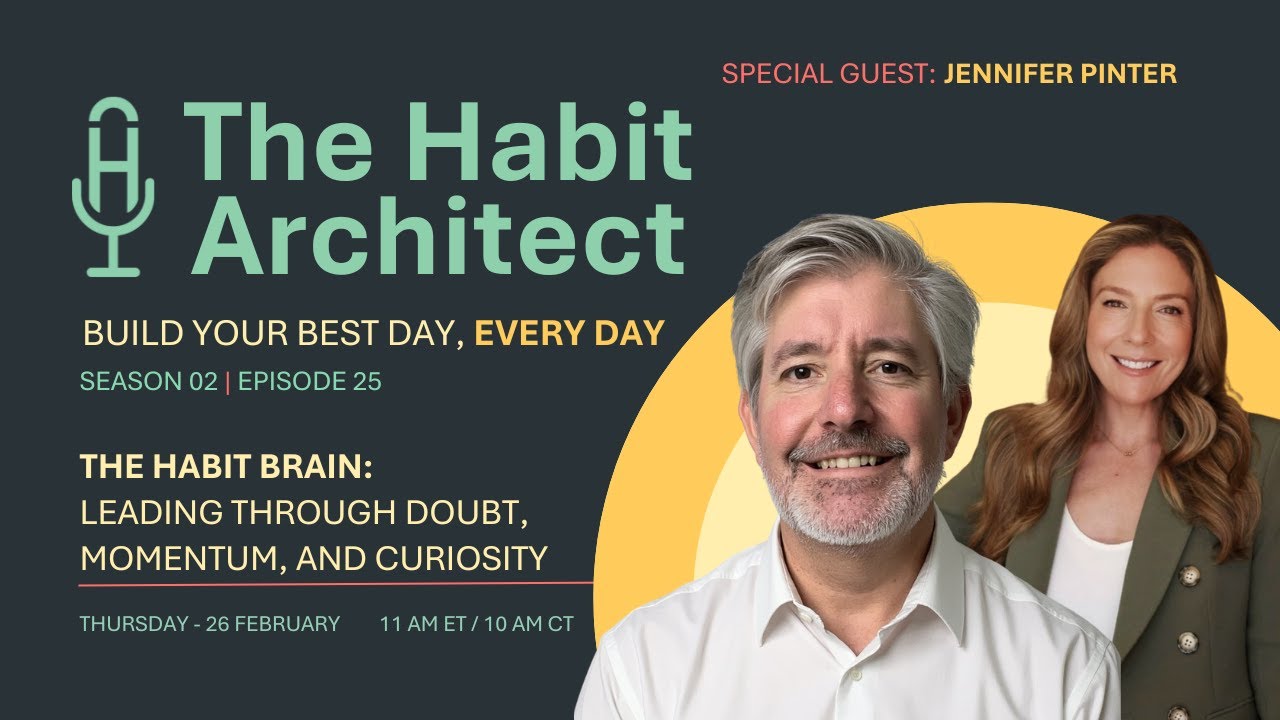 The Habit Brain: Leading Through Doubt, Momentum, and Curiosity