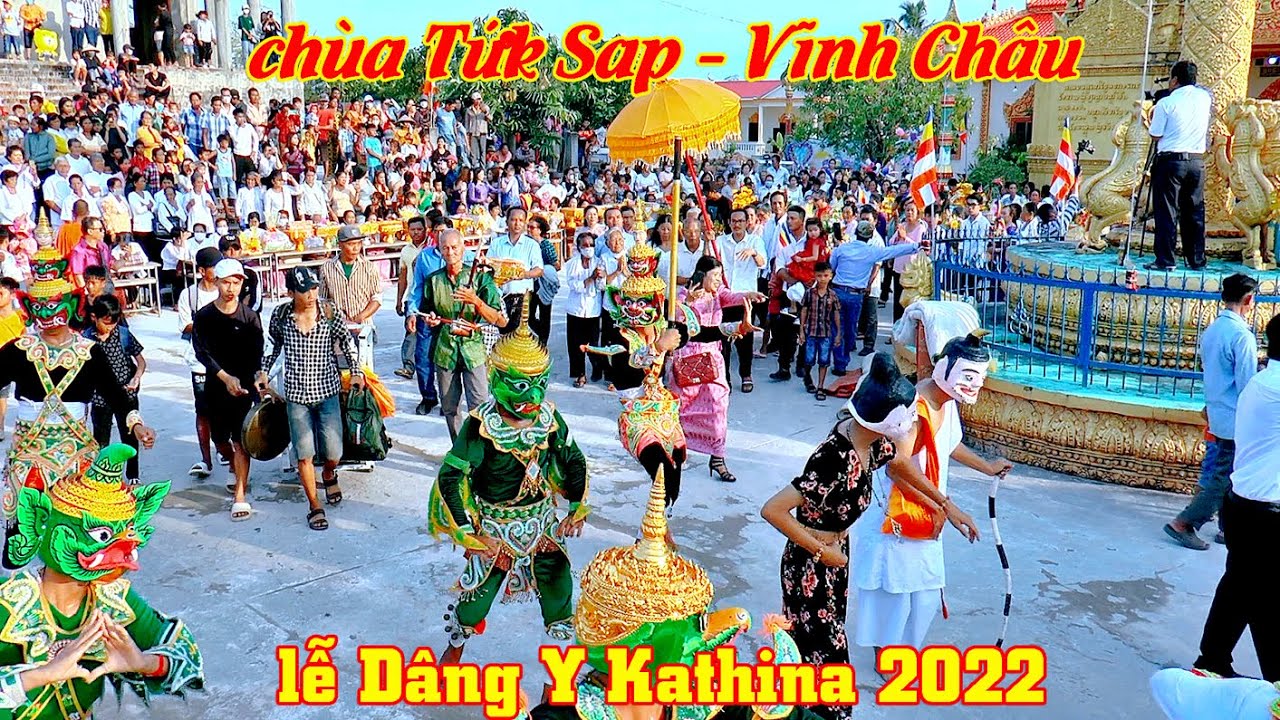 Ch&ugrave;a TỨK SAP - VĨNH CH&Acirc;U - Lễ D&acirc;ng Y Kathina 2022