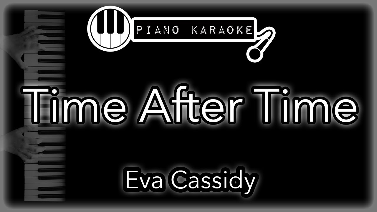 Time After Time - Eva Cassidy - Piano Karaoke Instrumental