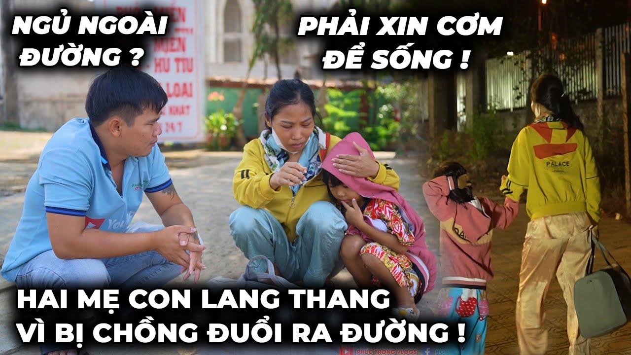Gặp Lại Hai Mẹ Con Đáng Thư.ơng Bị Chồng Đ.ánh Đuổi Ra Đường Vì Suốt Ngày Ăn Nh.ậu