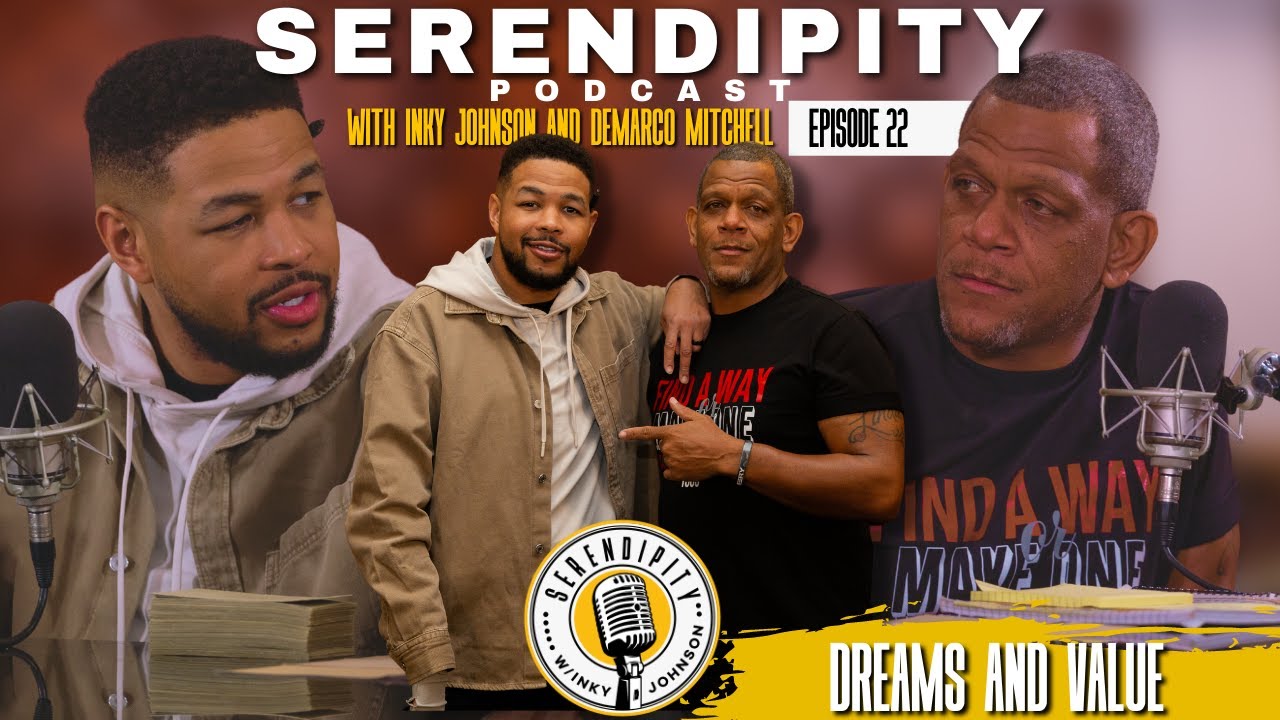 Dreams & Value -  Inky Johnson | Serendipity Podcast -  Season 2 Episode 22