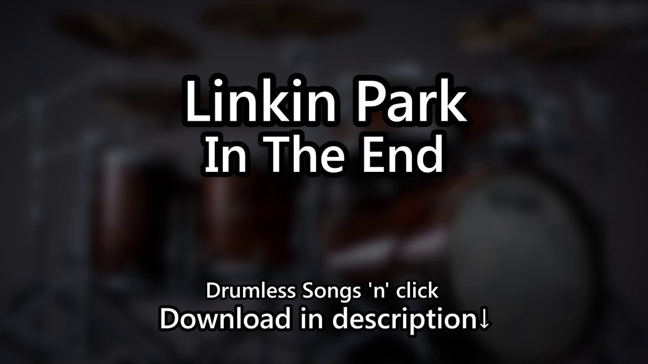 Linkin Park - In The End - Drumless Songs 'n' click