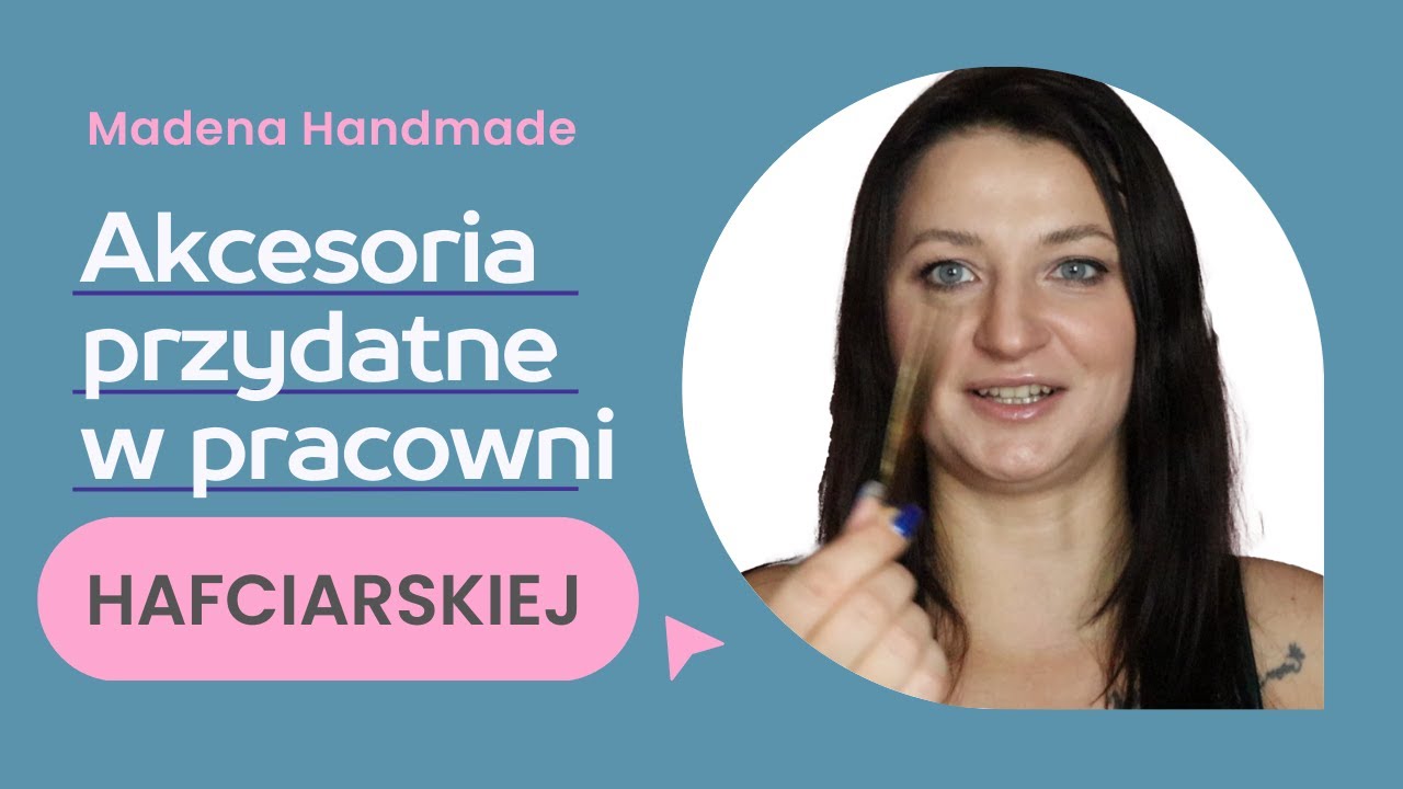 Jakie akcesoria przydadzą Ci się w pracowni hafciarskiej?