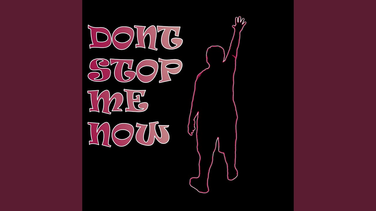 Don't Stop Me Now