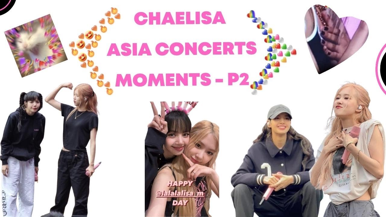 (Chaelisa) Asia concerts 2023 moments in a nutshell - Part 2