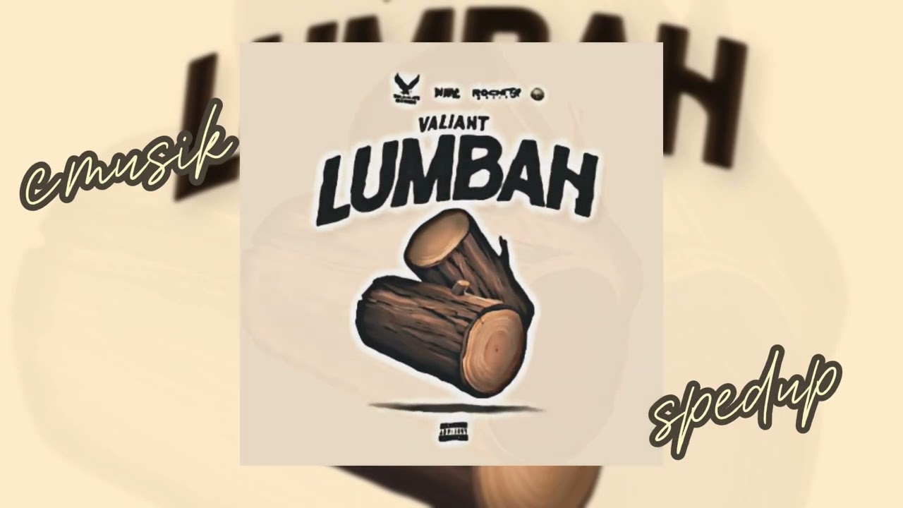 Valiant - Lumbah (sped up/fast)