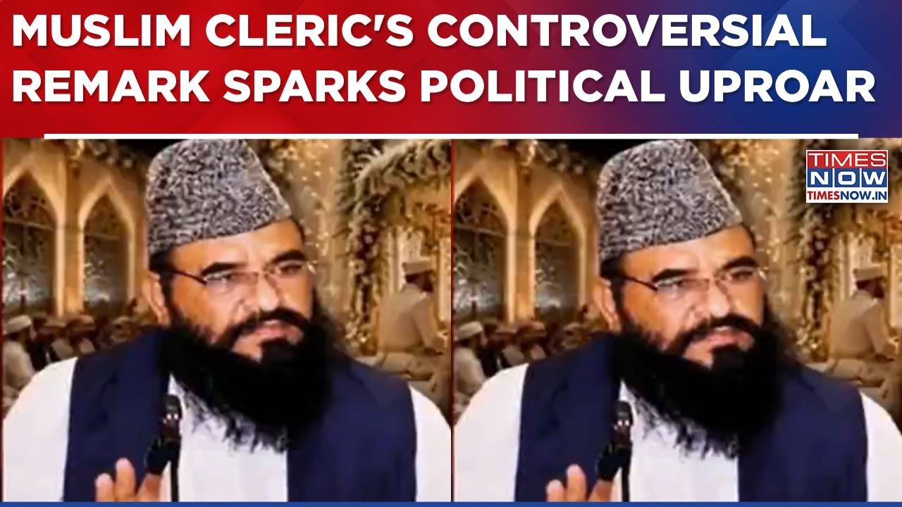 Muslim Cleric's Controversial 'Early Marriages Prevent...' Remark Sparks Massive Political Slugfest