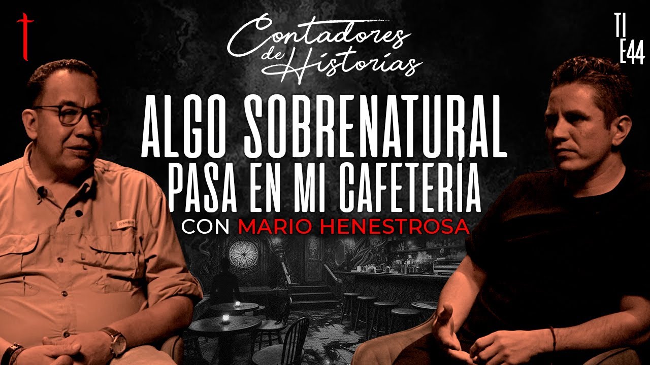Contadores de Historias con Mario Henestrosa: Los Maniquíes se Mueven SOLOS en mi Cafetería.