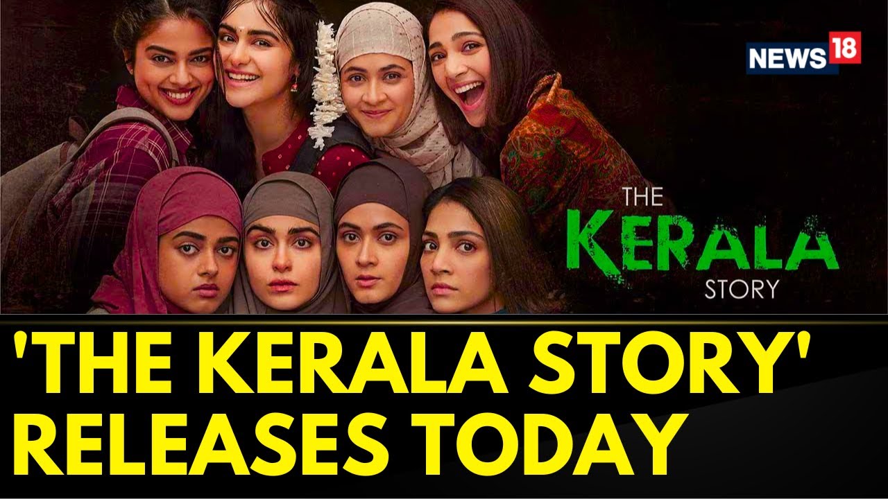 The Kerala Story News | Despite Backlash & Politics, Film 'The Kerala Story' Releases Today | News18