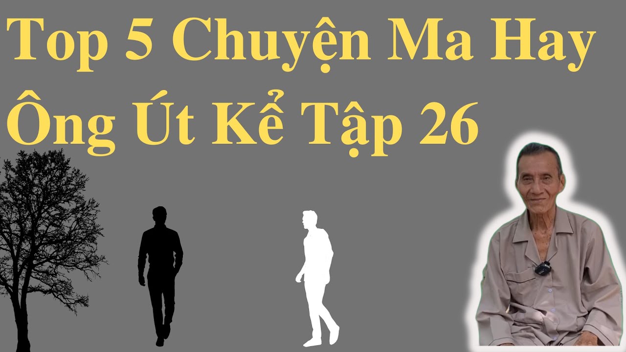 Top 5 Chuyện Ma Hay Ông Út Kể Tập 26 | Ông Út Kể Chuyện