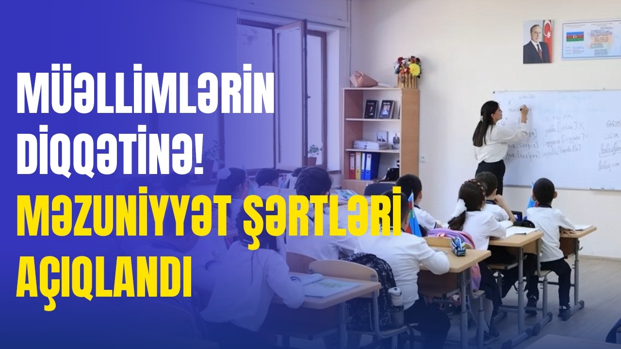 YENİ QAYDA: Müəllimlər dərs ili ərzində bu şərtlərlə məzuniyyətə çıxacaqlar