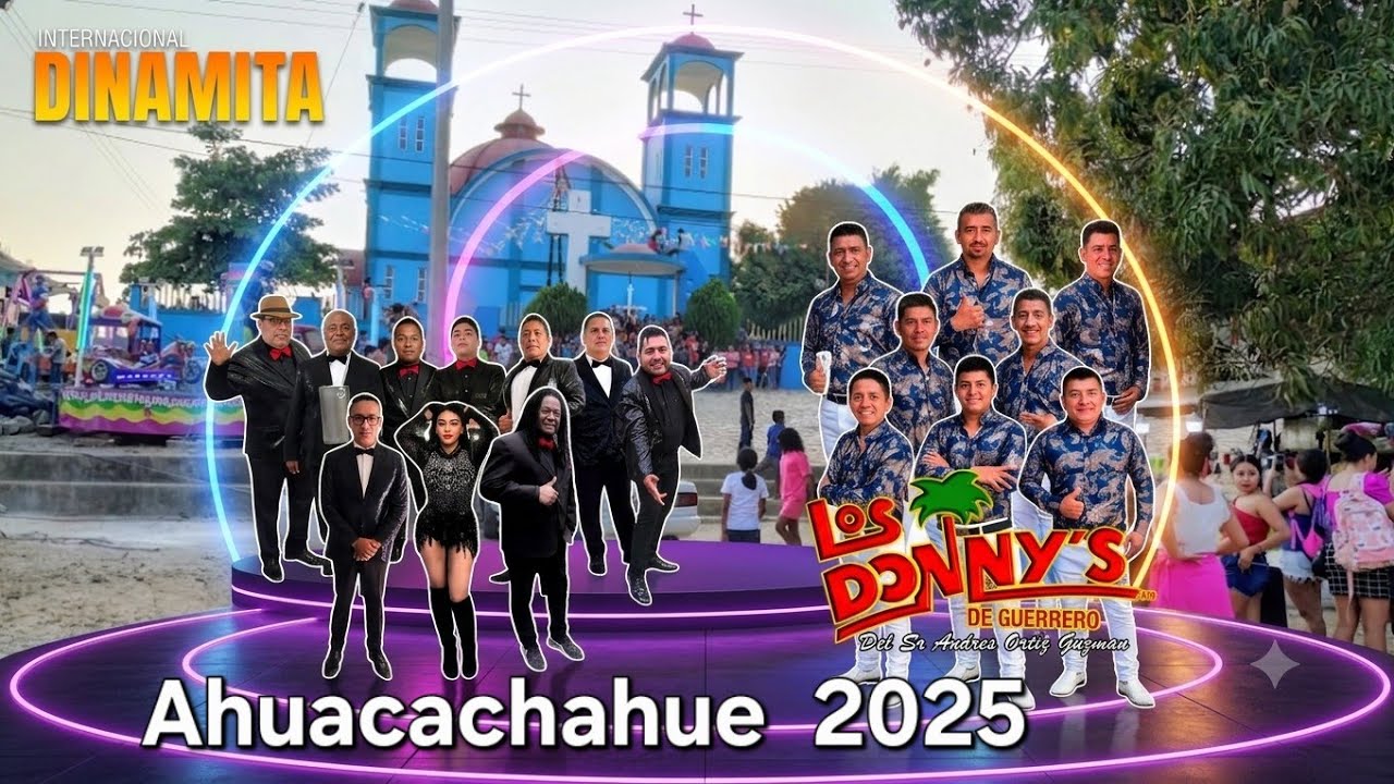 Ahuacachahue 2025 - Baile 15 de Mayo la Sonora dinamita y los Donnys de Guerrero
