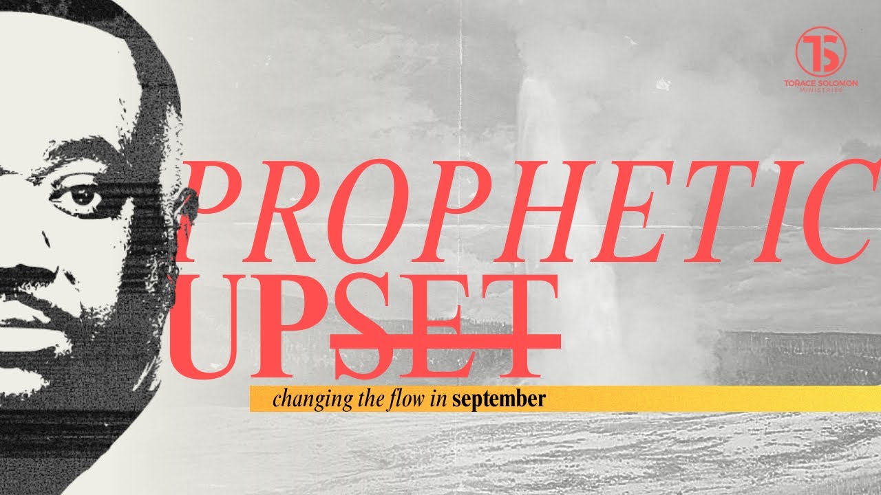 Prophetic Upset: Changing The Flow in September