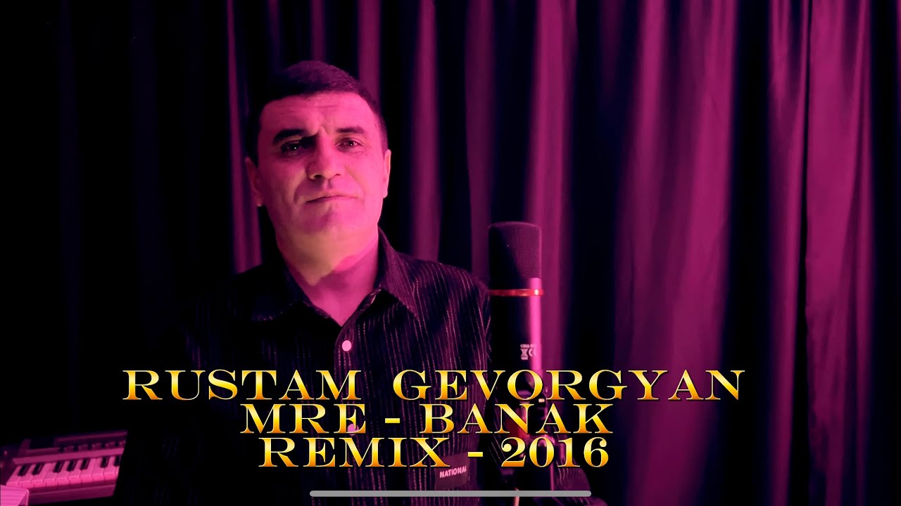 RUSTAM GEVORGYAN MRE - BANAK -REMIX#MREBANAKREMIX #MRE#BANAK#REMIX