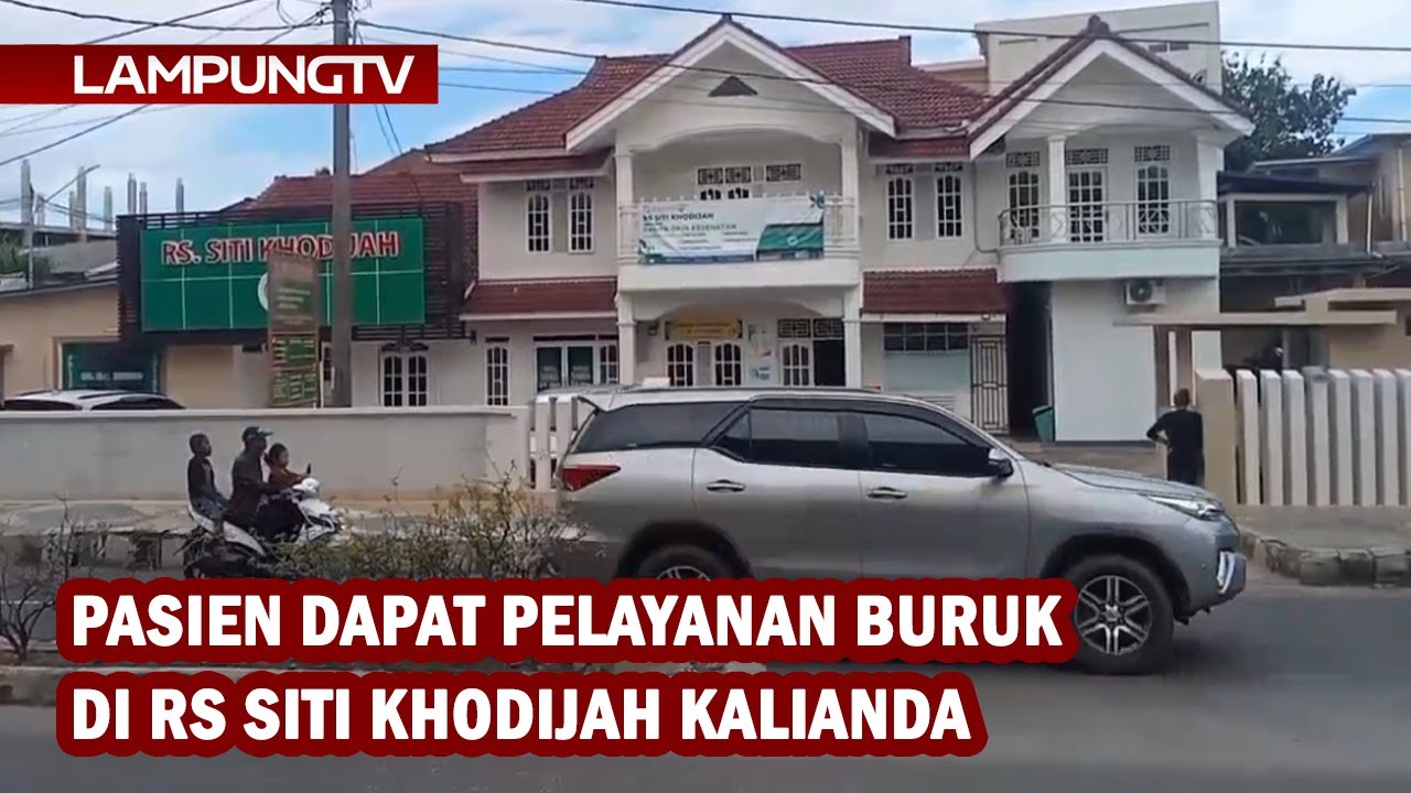 Pasien Dapat Pelayanan Buruk di RS Siti Khodijah Kalianda