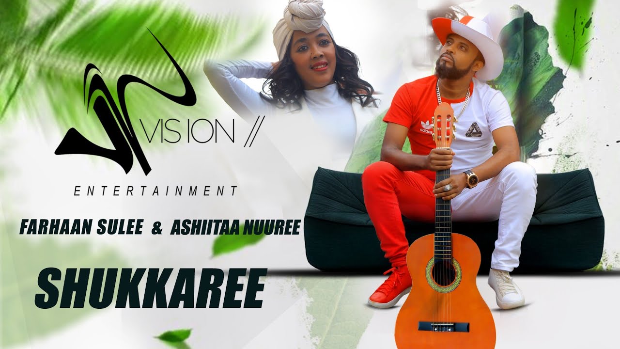 Farhaan Sulee (Baddeeysaa) & Ashiitaa Nuuree - Shukkaree  - New Ethiopian Music 2021(Official Video)