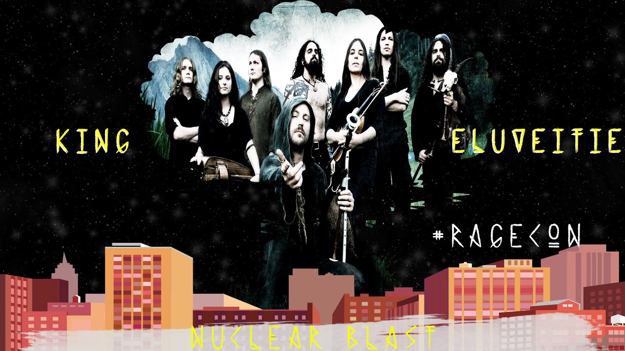 King, Eluveitie, Nuclear Blast Battle Royale, #RAGECON