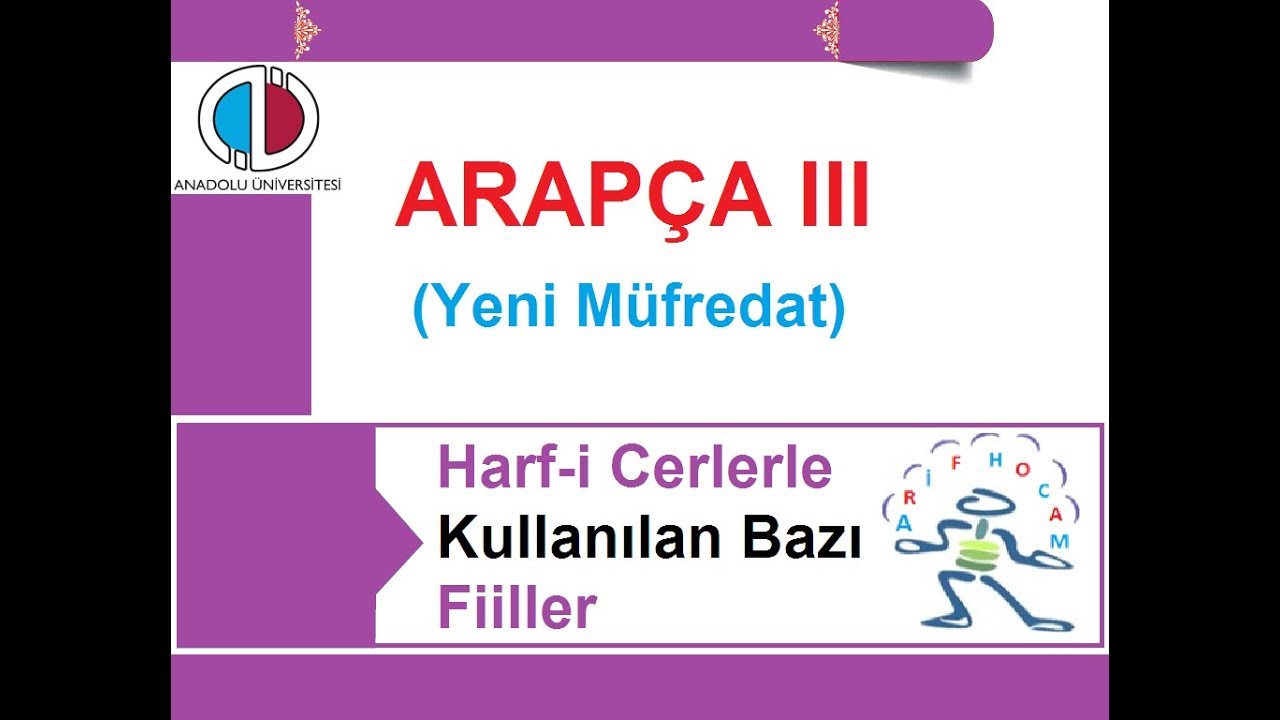 AÖF ARAPÇA 3 - HARFİ CERLERLE KULLANILAN  BAZI FİİLLER