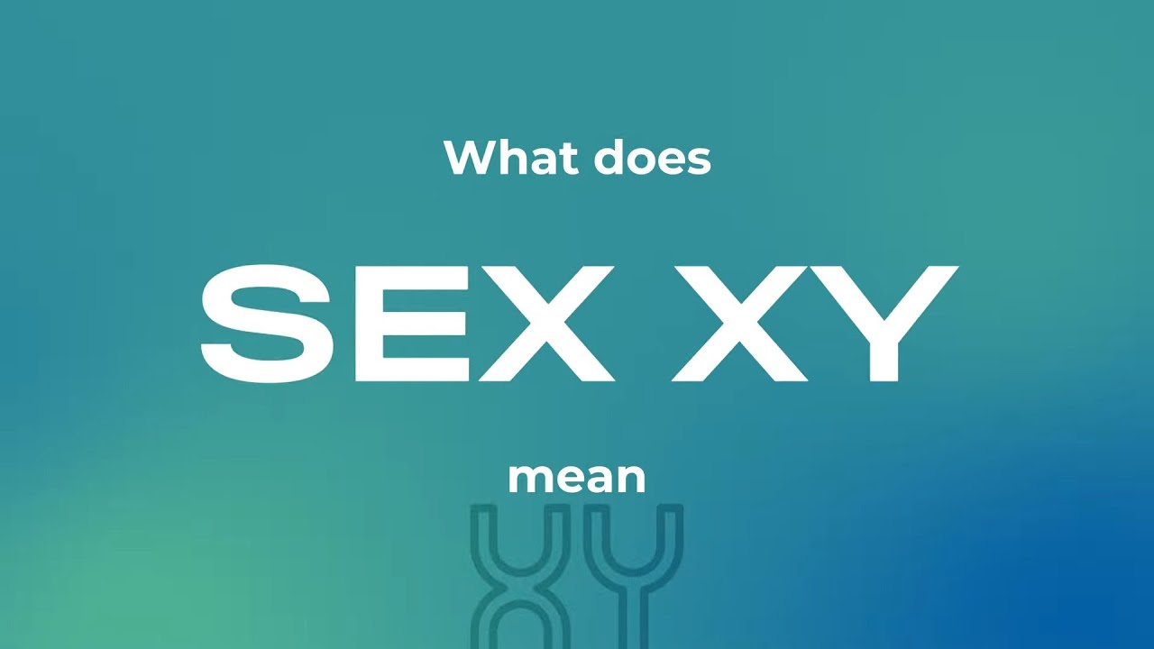 SEX XY meaning