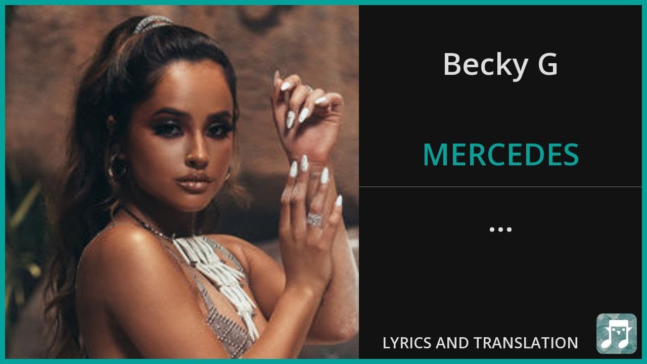 Becky G - MERCEDES Lyrics English Translation - ft Oscar Maydon - Spanish and English Dual Lyrics
