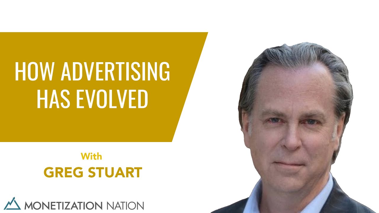 How Advertising Has Evolved (with Greg Stuart)