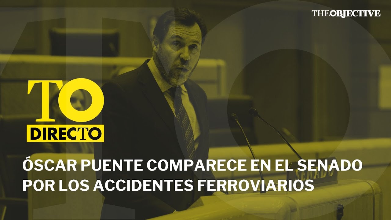 DIRECTO | Óscar Puente comparece en el Senado para informar de los últimos accidentes ferroviarios.