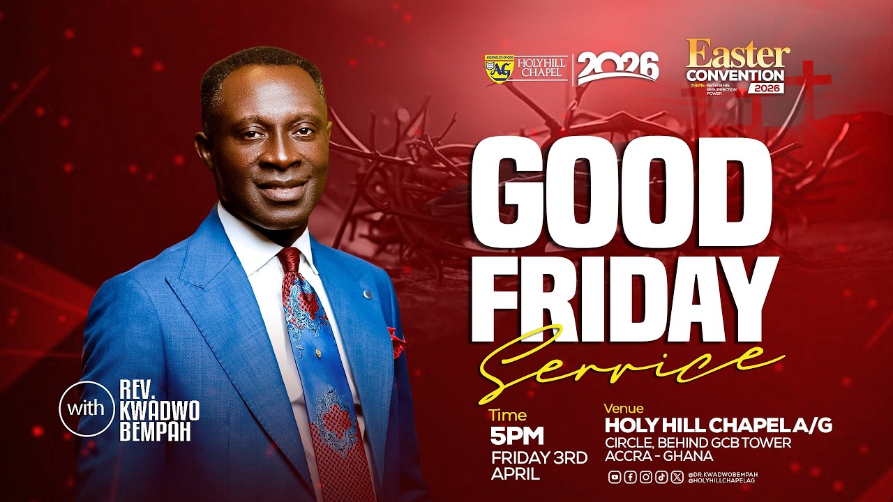 GOOD FRIDAY SERVICE- DAY 3  || THE CROSS, THE CURSE BREAKER || REV KWADWO BEMPAH || 3RD APRIL, 2026