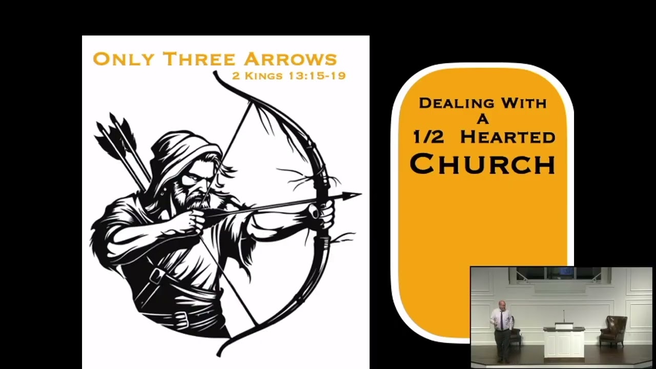 Dealing With A Half Hearted Church, 2 Kings 13:15-19