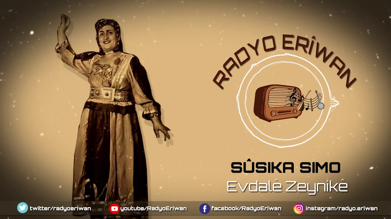 Radyo Er&icirc;wan/S&ucirc;sika Simo-Evdal&ecirc; Zeynik&ecirc;
