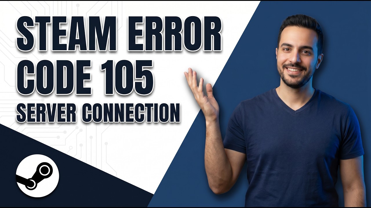 Steam Error Code 105 (Server Connection Failed) Easy Fix Guide