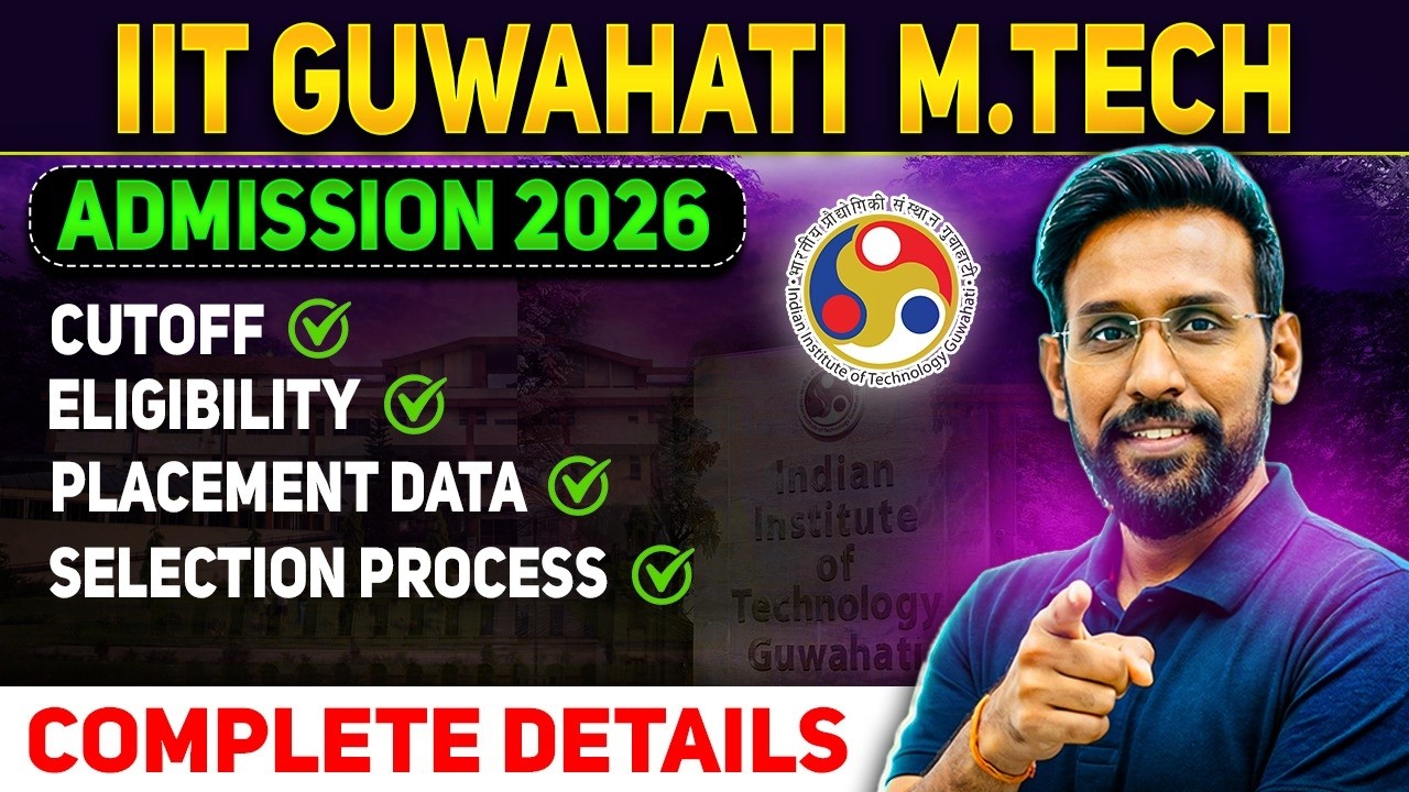 IIT Guwahati M.Tech 2026 | Cutoff, Eligibility & Placement Data
