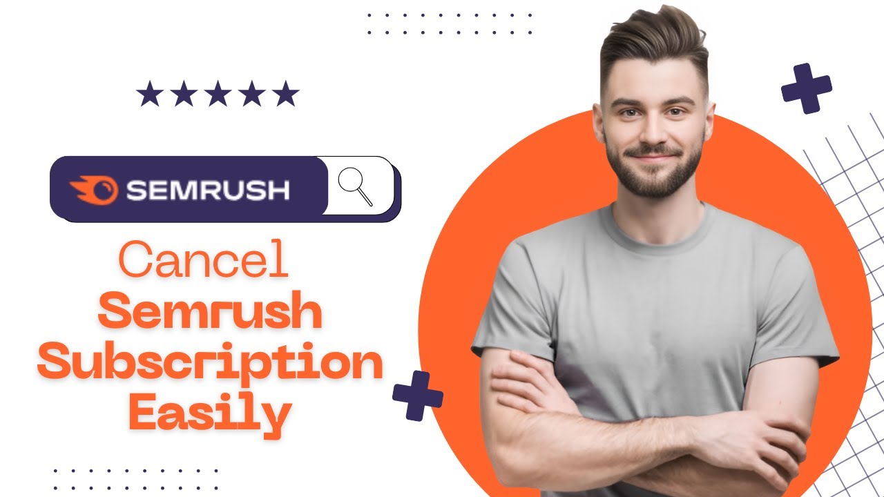 How to cancel your Semrush subscription in 2025
