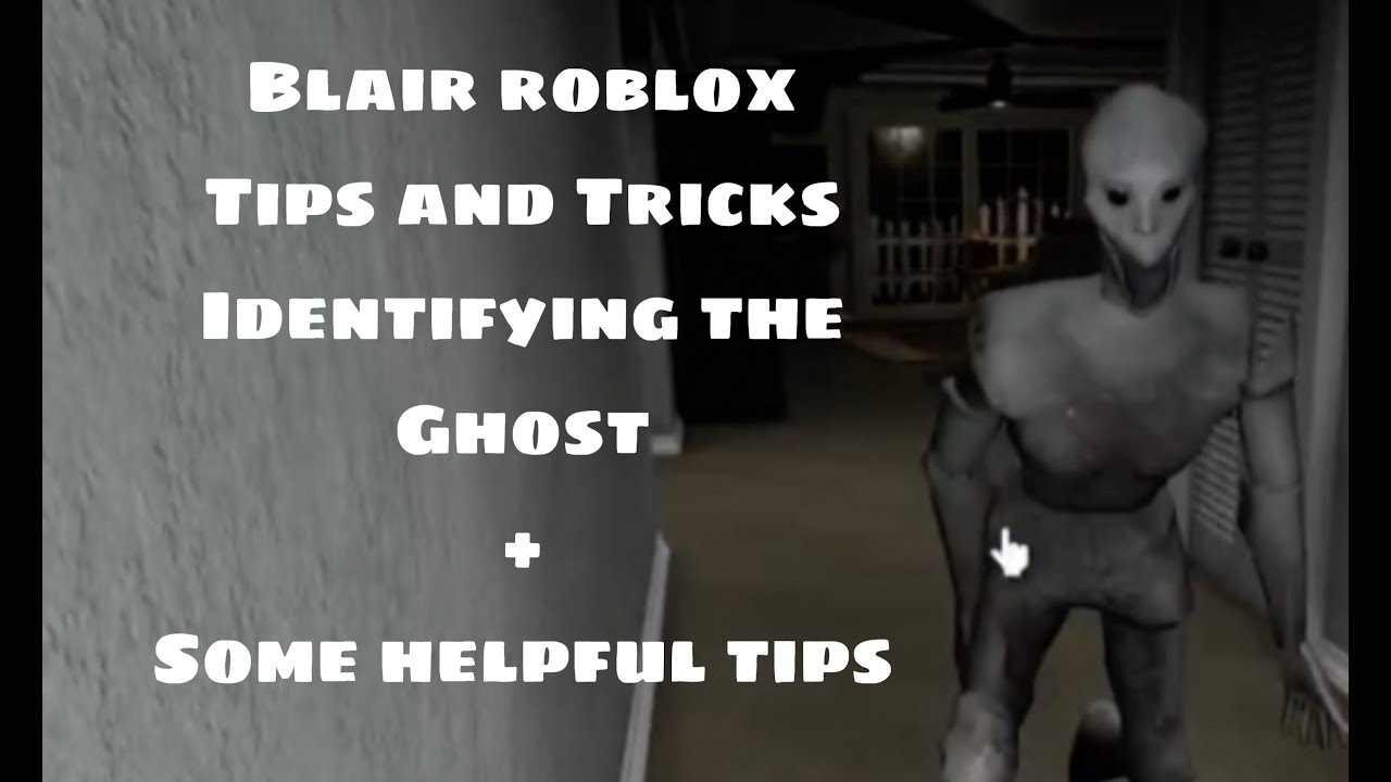 Helpful Tips and Tricks in Blair | Blair Roblox (Horror)