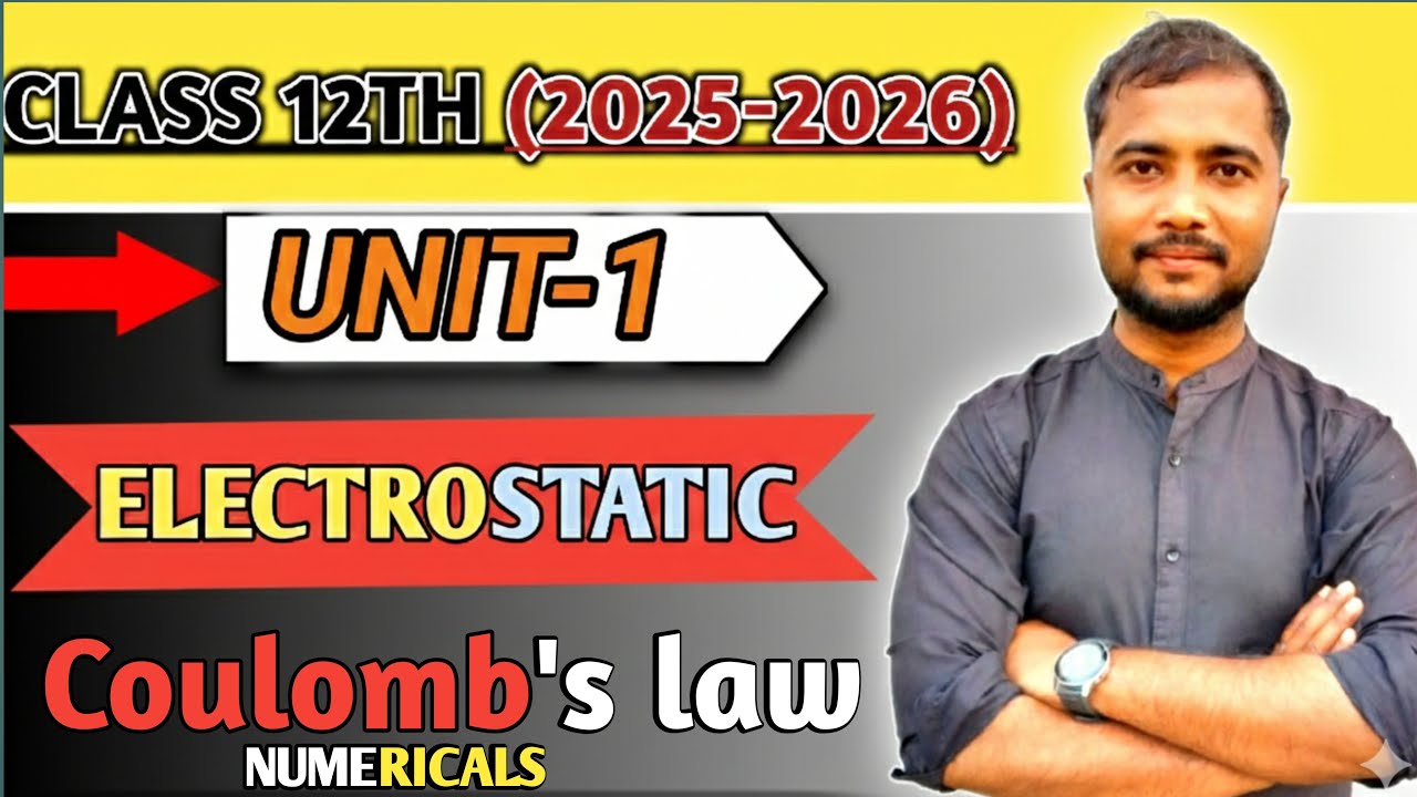 Class 12 Physics | Electrostatics Unit-1 | Coulomb’s Law (2025–26) | part-2  #live