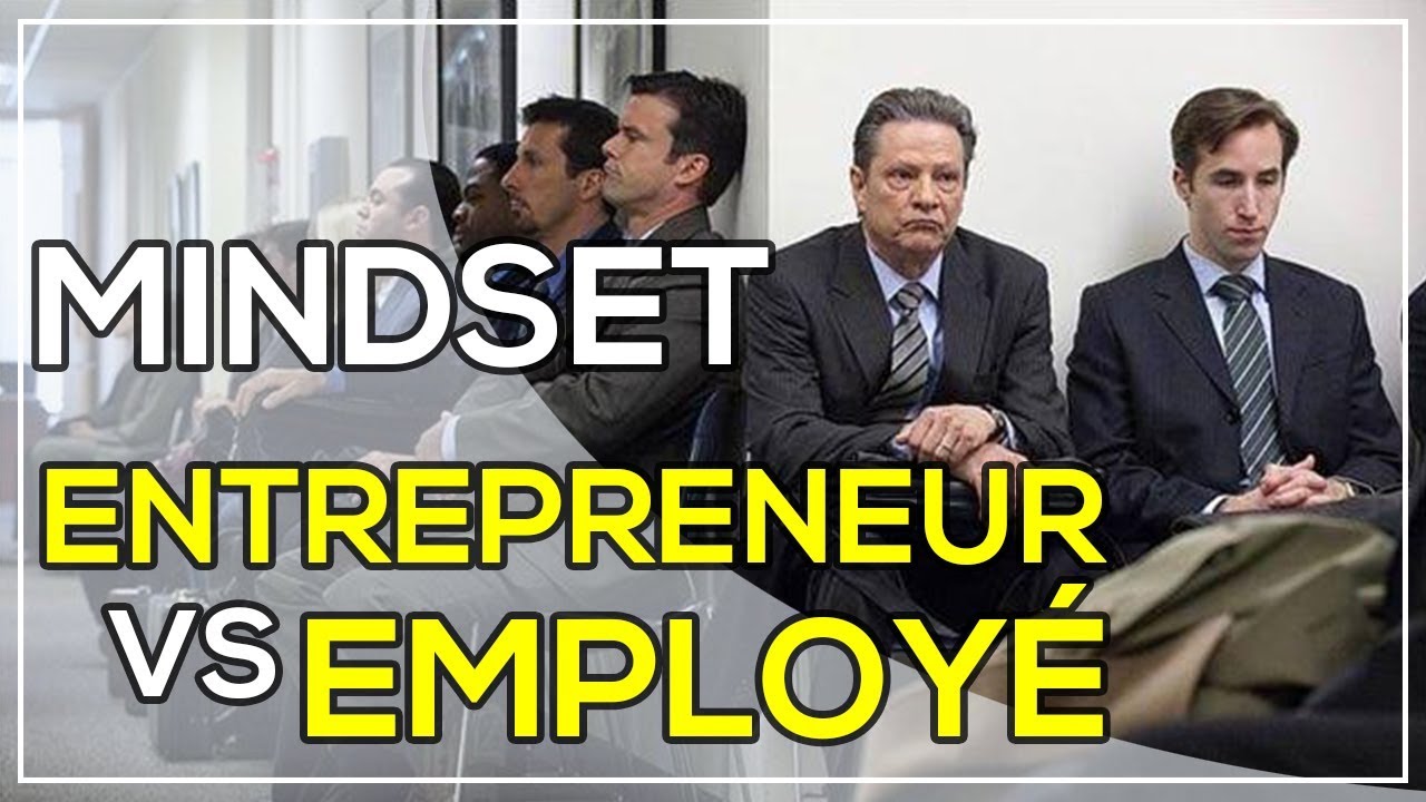 MINDSET entrepreneur vs employ&eacute; - tu choisis quoi ?