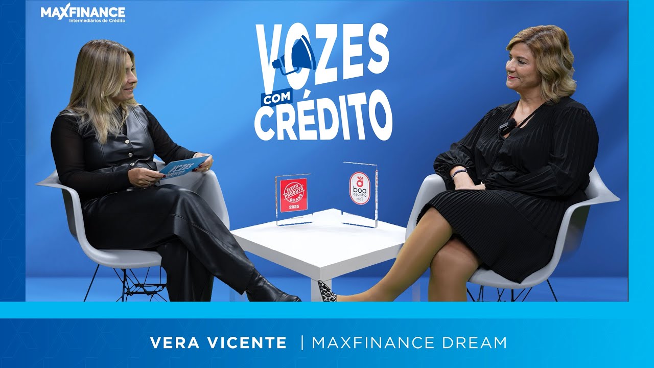 Vozes com Crédito | Vera Vicente - Maxfinance Dream