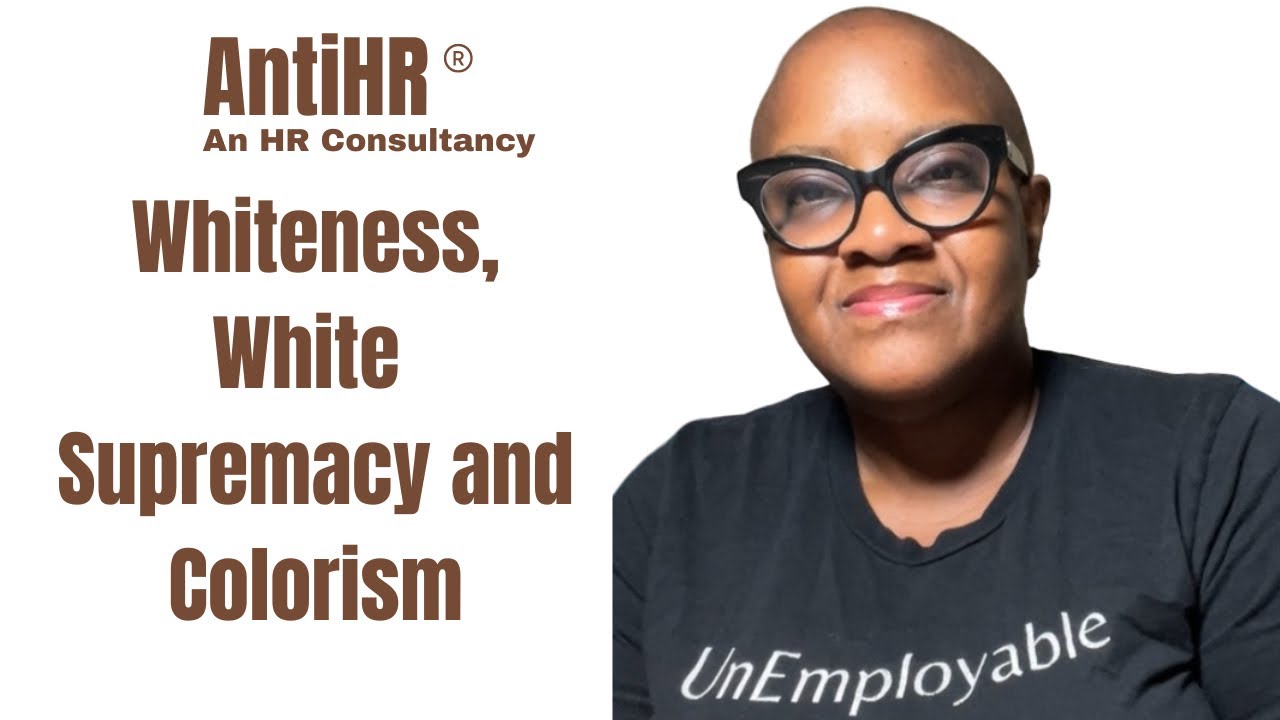 Whiteness, White Supremacy, and Colorism